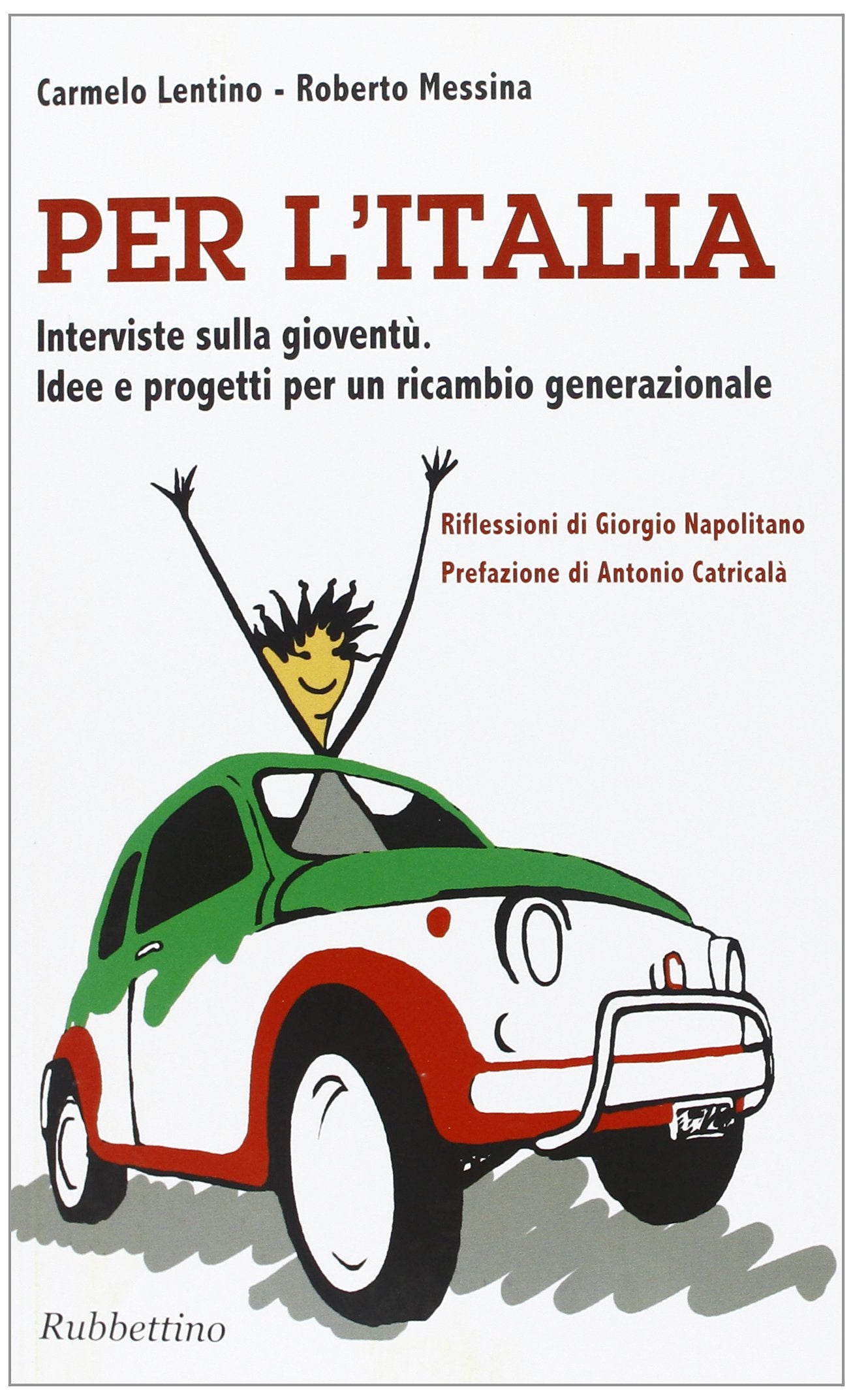 Per l'Italia. Interviste sulla gioventù. Idee e progetti per un cambio generazionale book