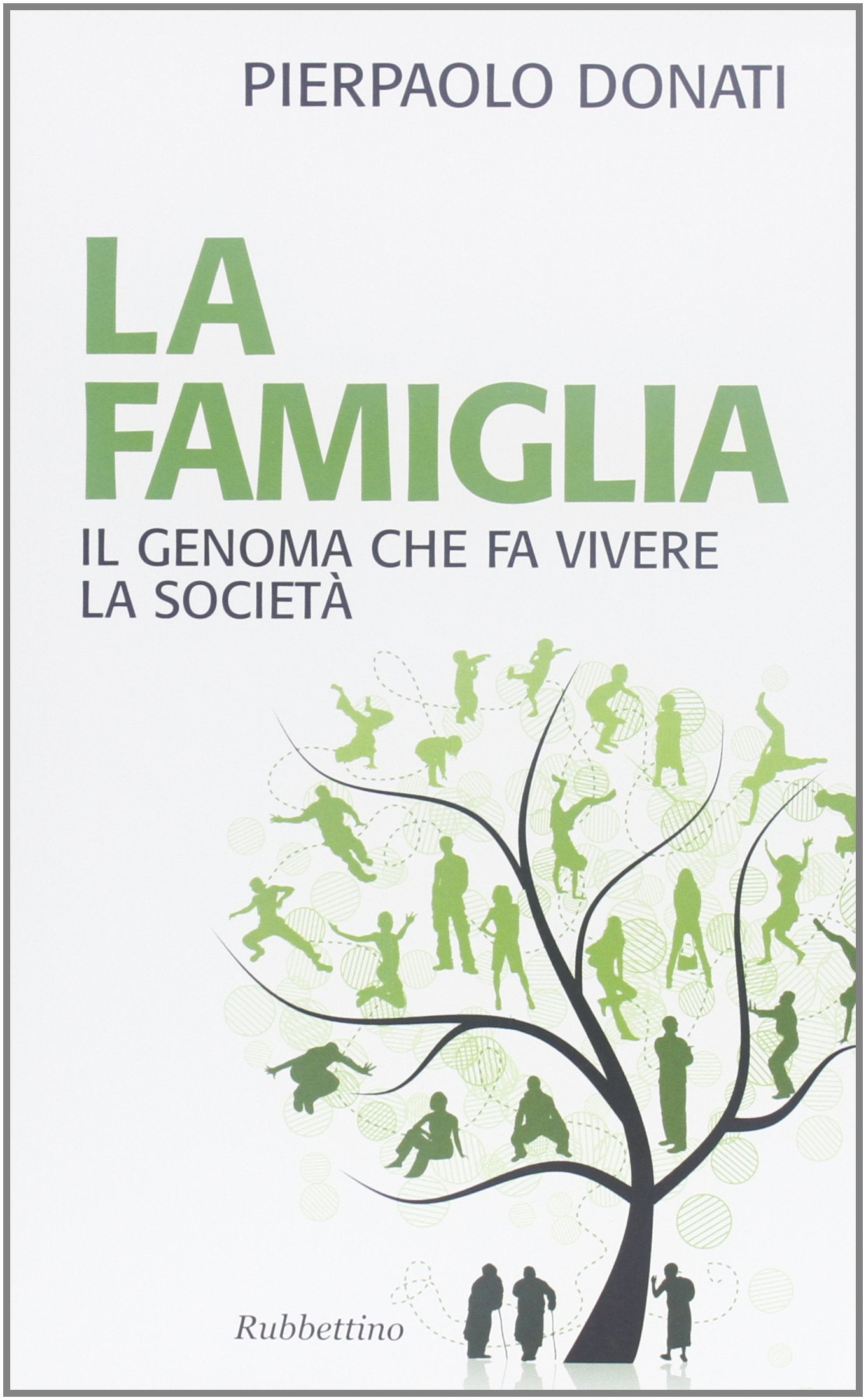 La famiglia. Il genoma che fa vivere la società book