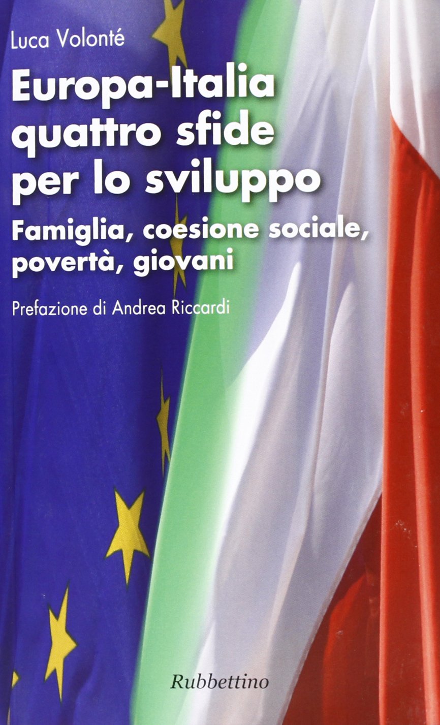 Europa-Italia quattro sfide per lo sviluppo. Famiglia, coesione sociale, povertà, giovani (Varia) Books