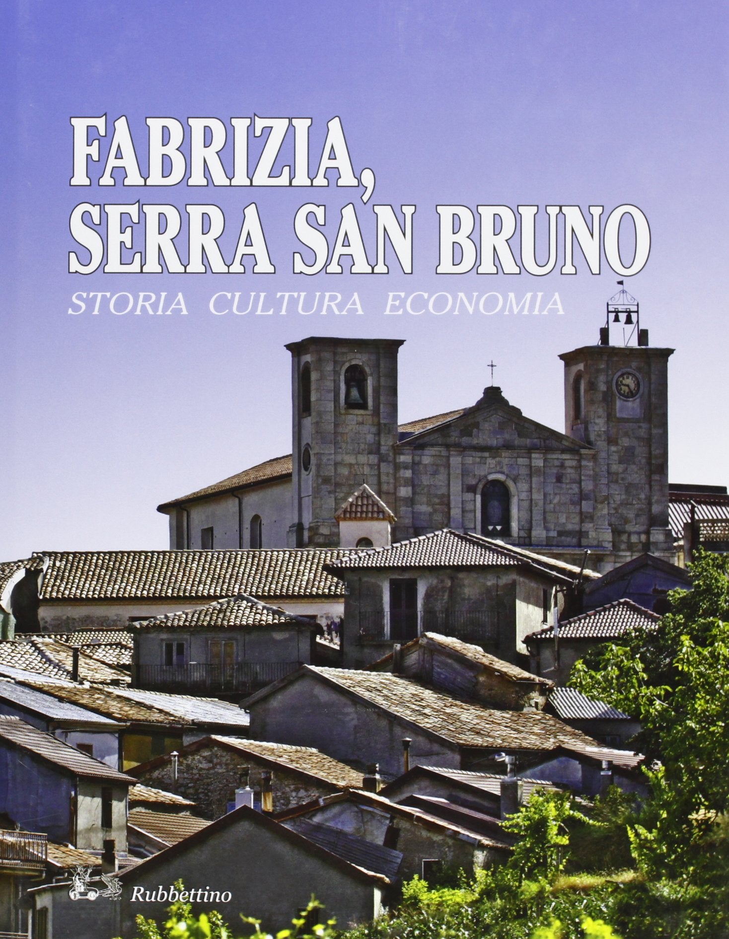 Fabrizia, Serra San Bruno. Storia, cultura, economia (Le città della Calabria) Leisure, Home & Garden
