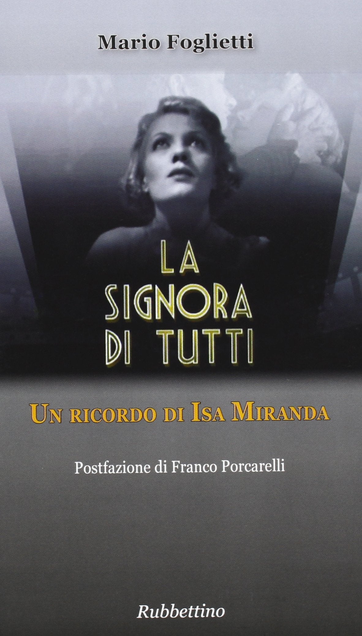La signora di tutti. Un ricordo di Isa Miranda (Varia) Film, Art & Culture