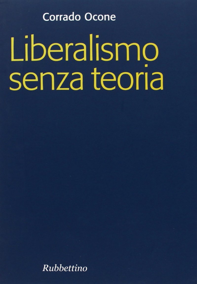 Liberalismo senza teoria book