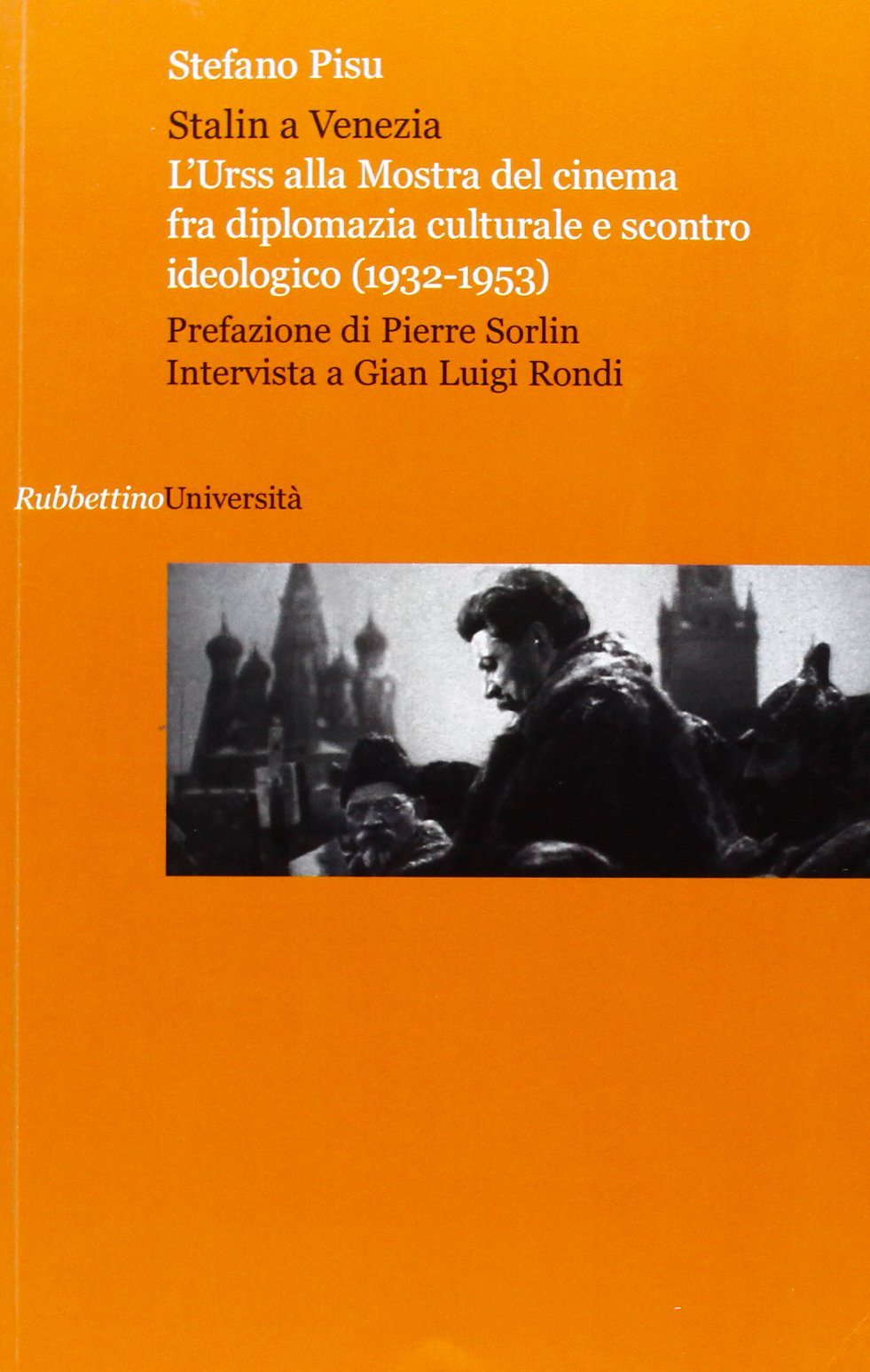 Stalin a Venezia. L'Urss alla mostra del cinema fra diplomazia culturale e scontro ideologico (1932-1953) (Università) Memories