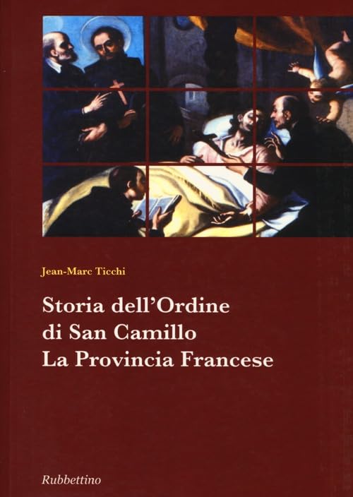 Storia dell'ordine di San Camillo. La provincia francese (Collana storia dell'ordine di San Camillo) Philosophy