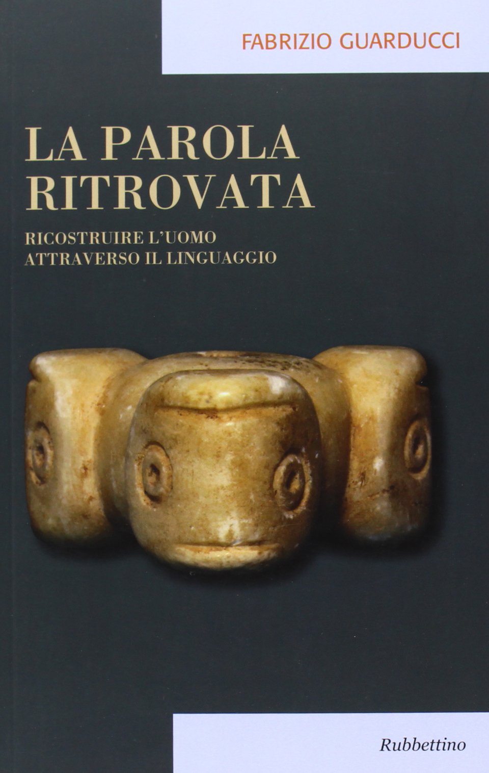 La parola ritrovata. Ricostruire l'uomo attraverso il linguaggio Social Sciences