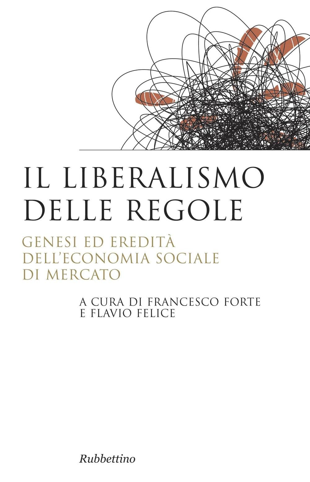 Il liberalismo delle regole. Genesi ed eredità dell'economia sociale di mercato (Saggi) Business, Finance & Career