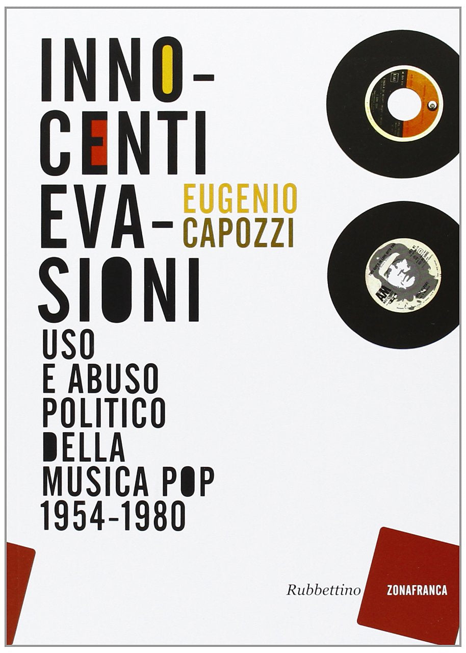 Innocenti evasioni. Uso e abuso politico della musica pop (1954-1980) book