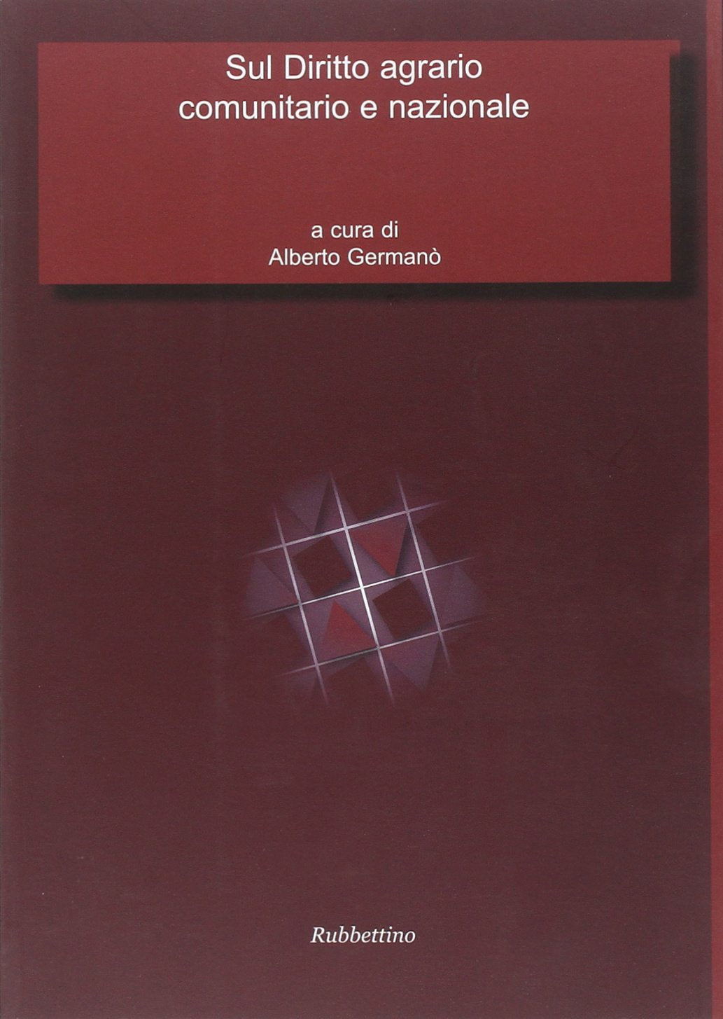Sul diritto agrario comunitario e nazionale (Esperienze) Law