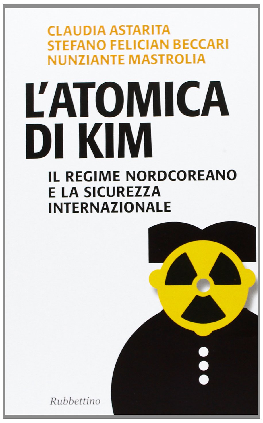L'atomica di Kim. Il regime nordcoreano e la sicurezza internazionale (Problemi aperti) Social Sciences