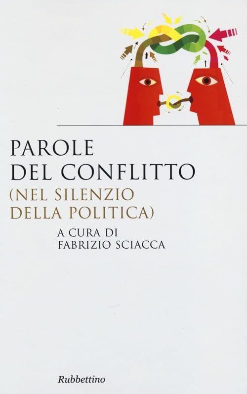 Parole del conflitto (nel silenzio della politica) (Saggi) Philosophy
