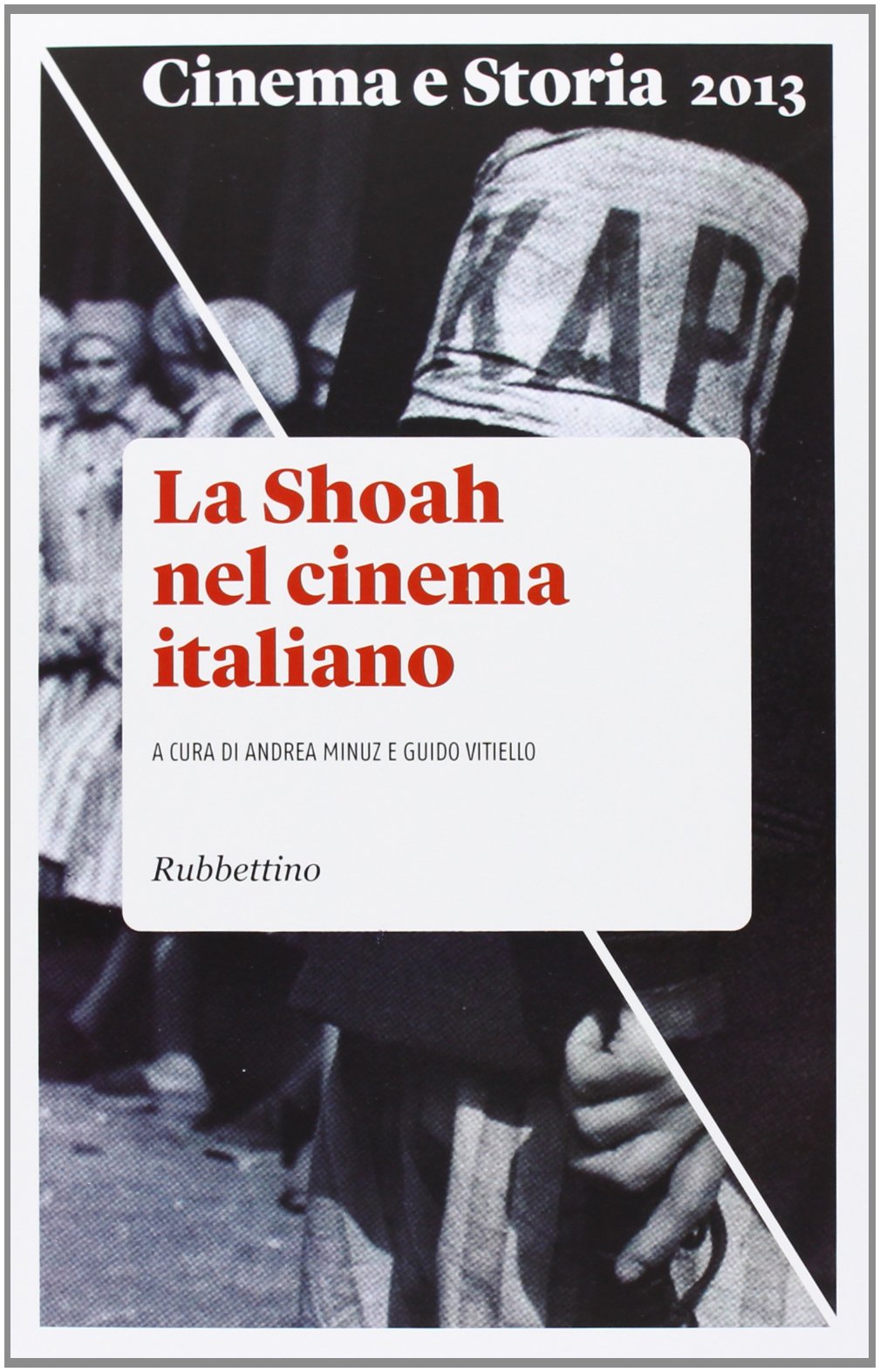 Cinema e storia. La Shoah nel cinema italiano (2013) (Vol. 2) Film, Art & Culture