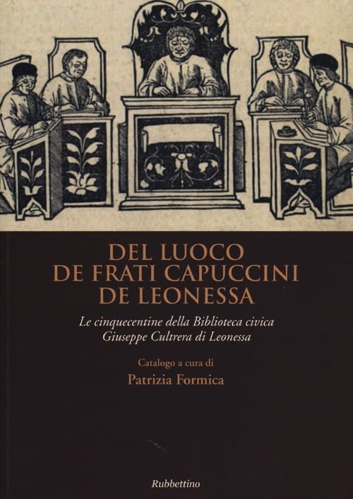 Del luogo de frati Capuccini de Leonessa. Le cinquecentine nella biblioteca civica Giuseppe Cultrera di Leonessa Hobbies & Crafts