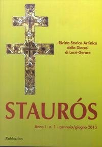 Staurós. Rivista storico-artistica della diocesi di Locri-Gerace (2013) (Vol. 1) (Le riviste) Film, Art & Culture