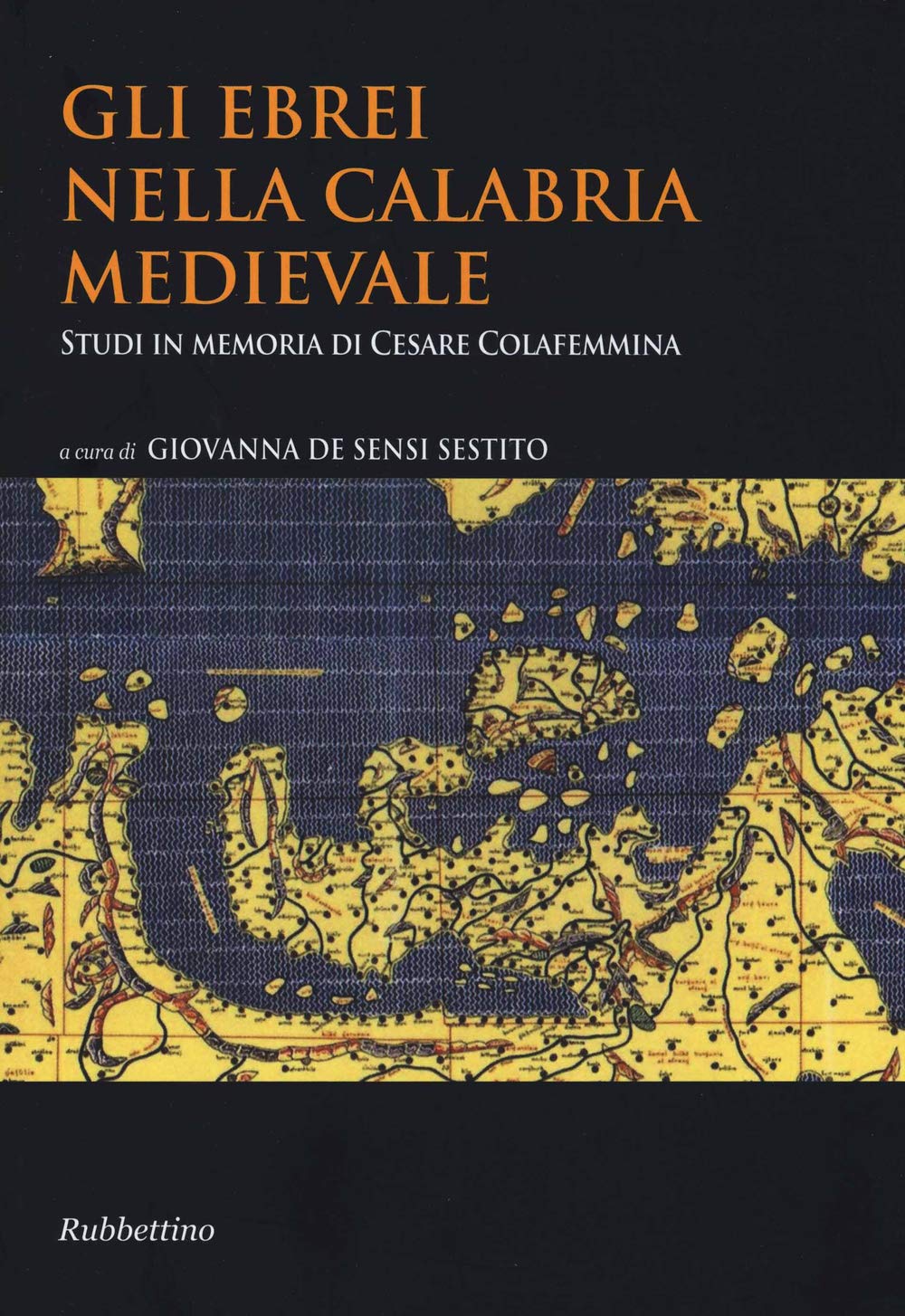 Gli ebrei nella Calabria medievale. Studi in memoria di Cesare Colafemmina book