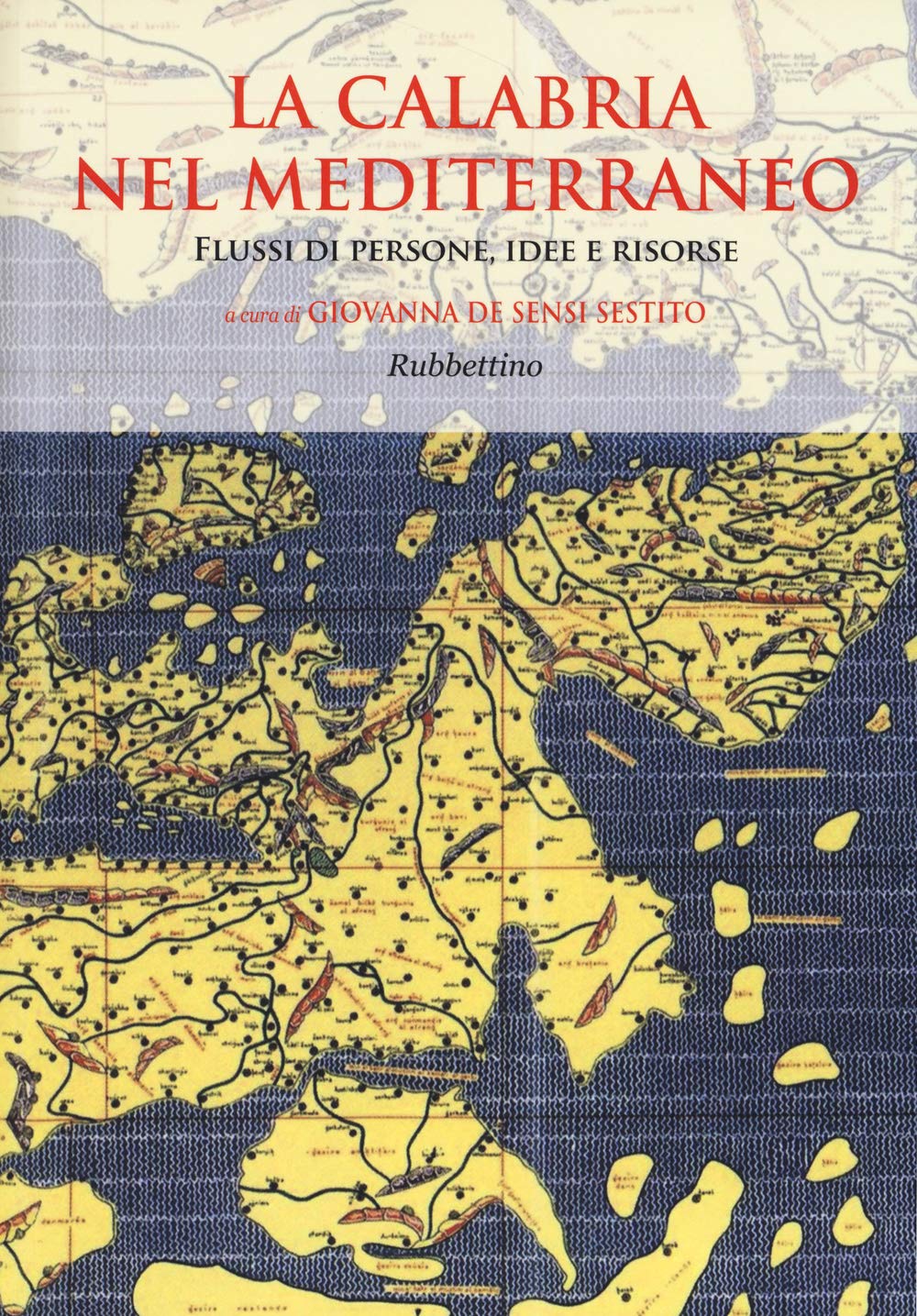 La Calabria nel Mediterraneo. Flussi di persone, idee e risorse Politics & History