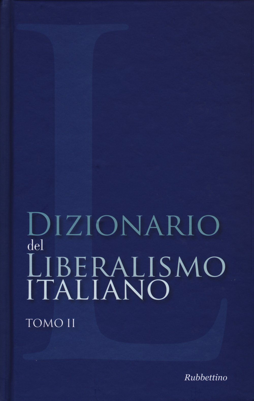 Dizionario Del Liberalismo Italiano. Vol. 2 Social Sciences