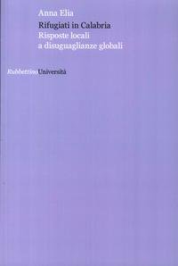 Rifugiati in Calabria. Risposte locali a disuguaglianze globali (Università) Books