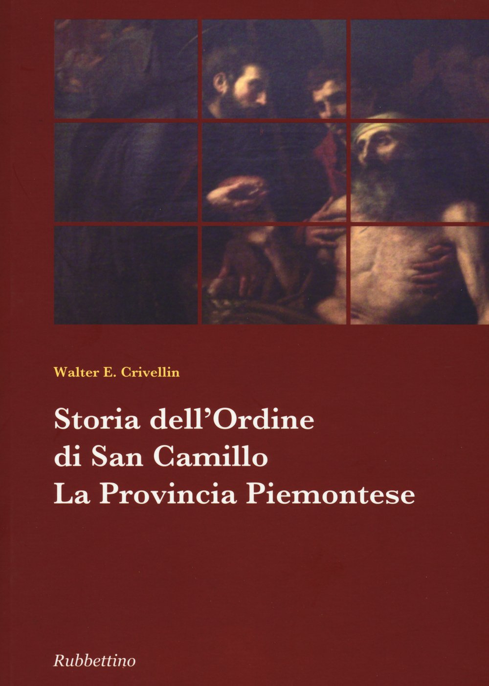 Storia dell'ordine di san Camillo. La provincia piemontese (Collana storia dell'ordine di San Camillo) Religion & Esotericism