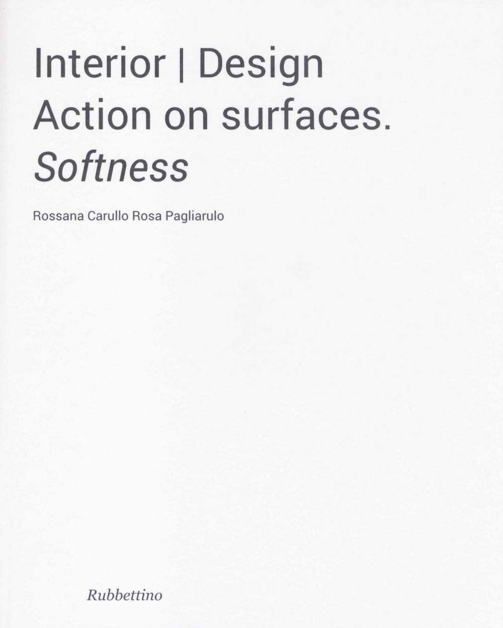 Interior design. Action on surfaces. Softness. Ediz. illustrata Film, Art & Culture