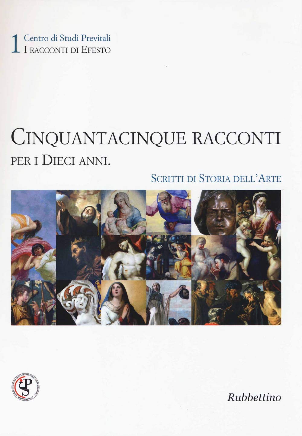 Cinquantacinque racconti per i dieci anni. Scritti di storia dell'arte Film, Art & Culture
