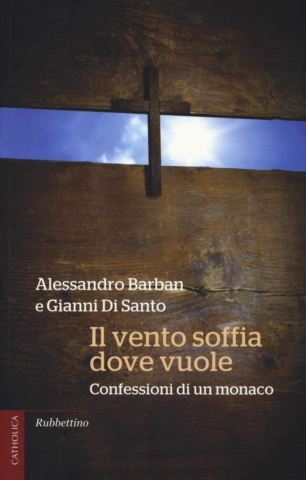 Il vento soffia dove vuole. Confessioni di un monaco (Catholica) Politics & Society