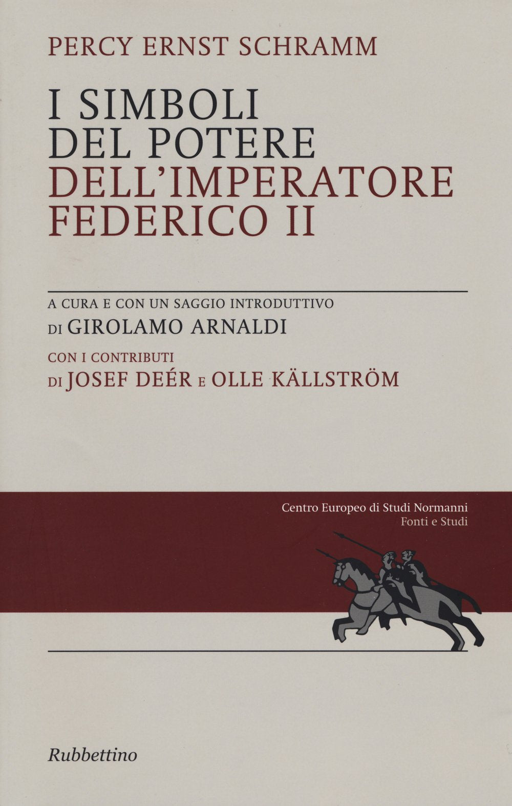 I simboli del potere dell'imperatore Federico II (Fonti e studi. Nuova serie) Politics & History