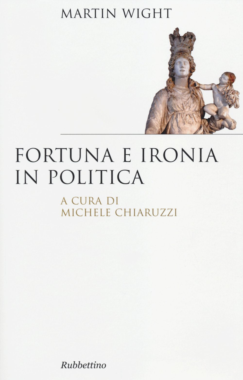 Fortuna e ironia in politica (Saggi) Politics & History