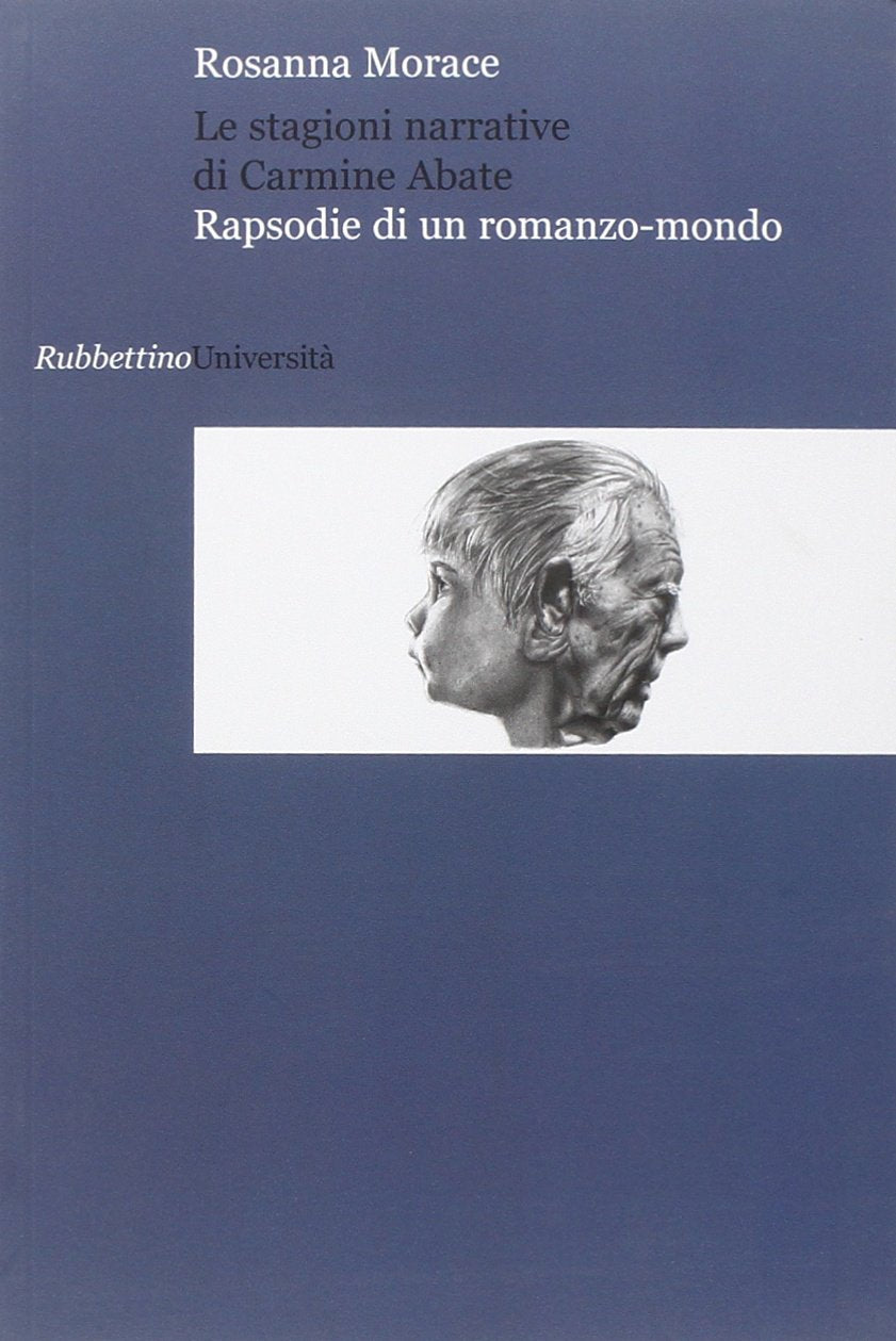 Le stagioni narrative di Carmine Abate. Rapsodie di un romanzo-mondo Contemporary literature