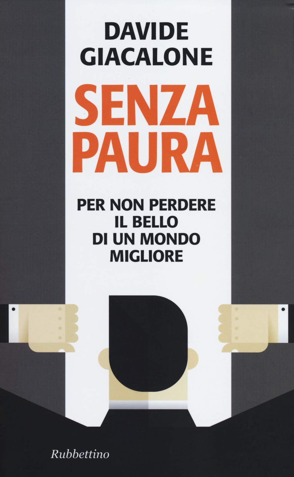 Senza paura. Per non perdere il bello di un mondo migliore Books