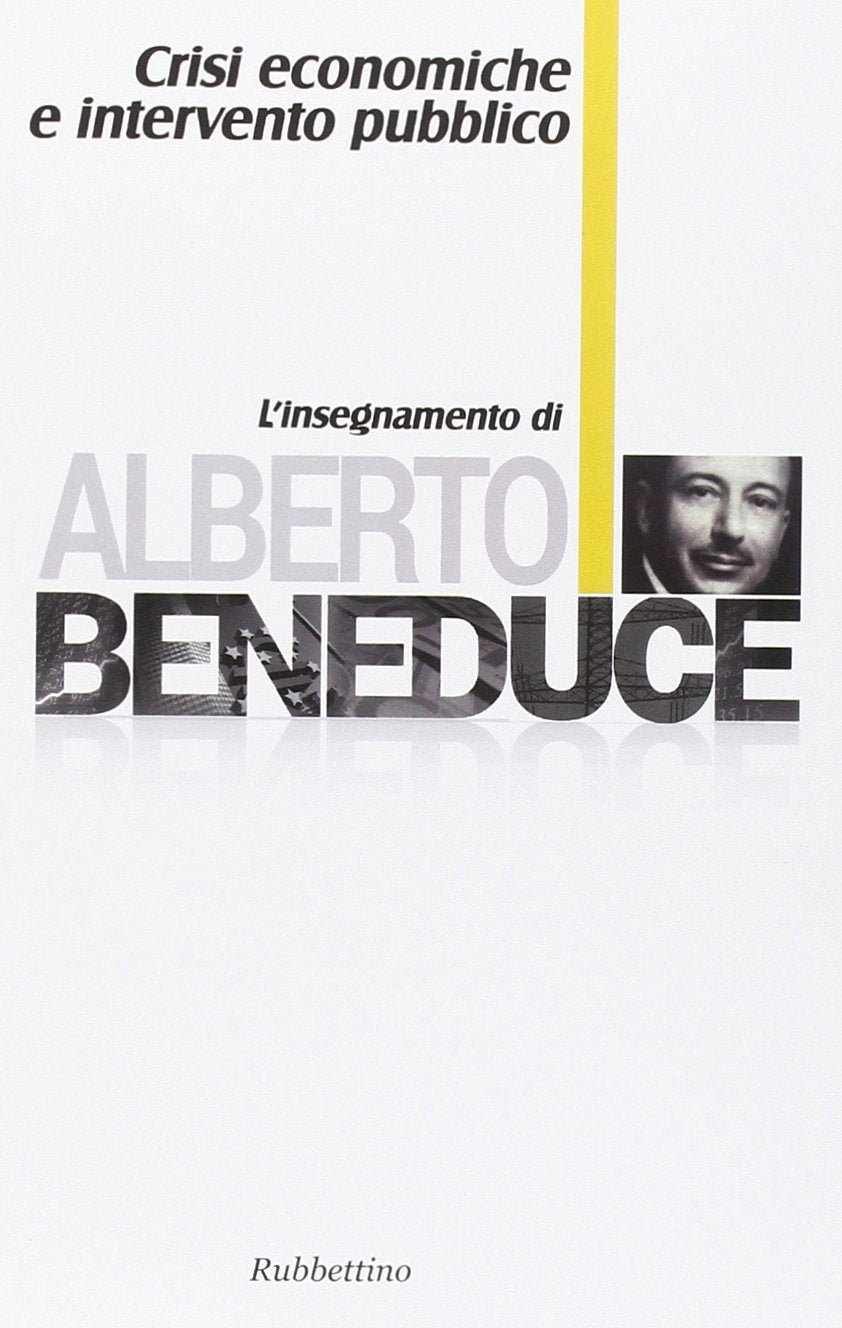 Crisi economiche e intervento pubblico. L'insegnamento di Alberto Beneduce book