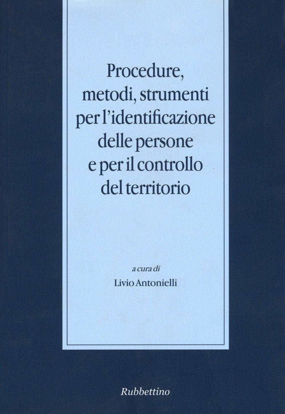 Procedure, metodi, strumenti per l'identificazione delle persone e per il controllo del territorio book