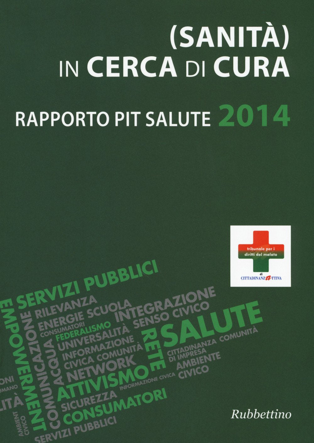 (Sanità) in cerca di cura. Rapporto PiT salute 2014 (Varia) Medicine
