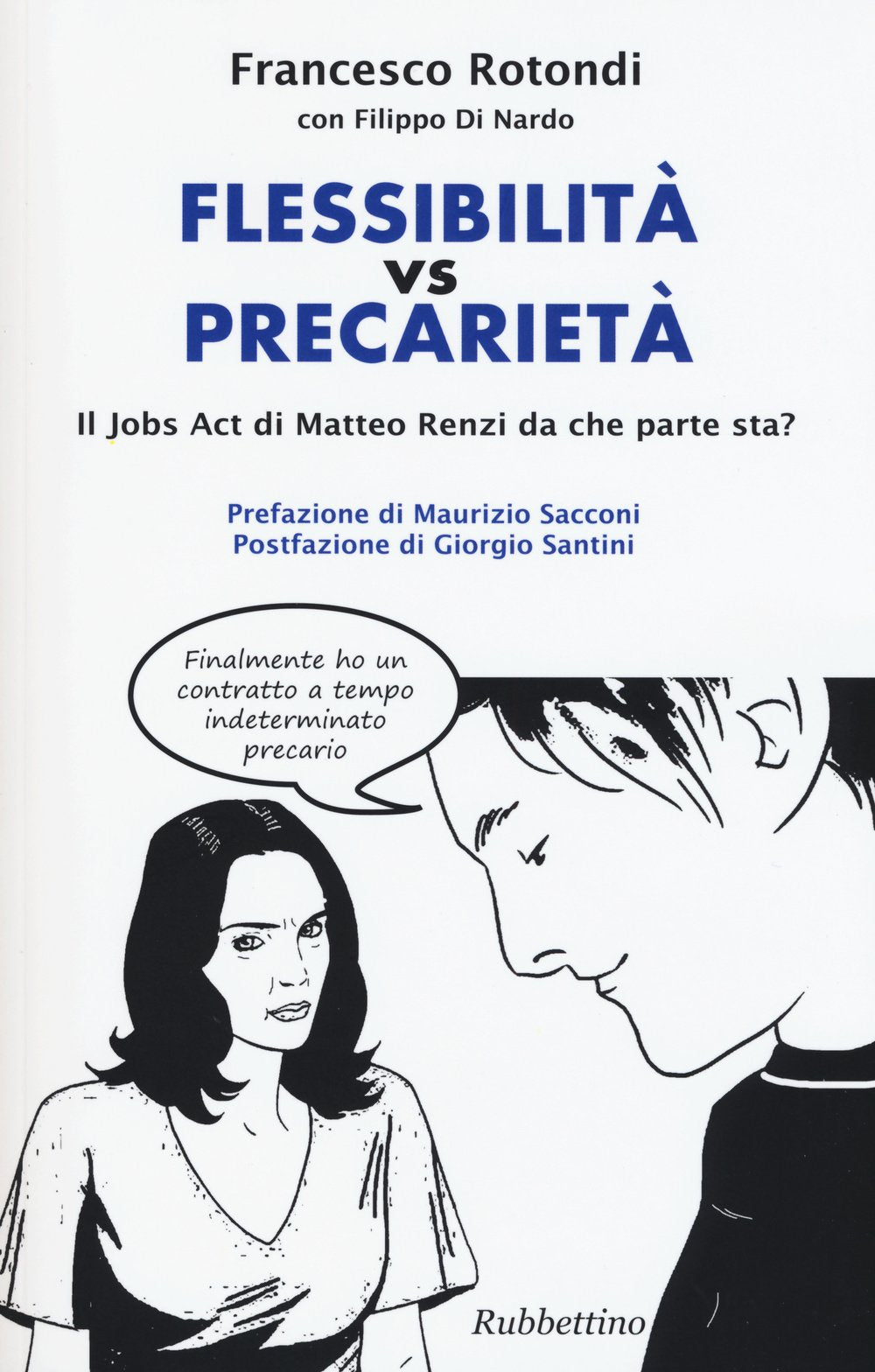 Flessibilità vs precarietà. Il jobs act di Matteo Renzi da che parte sta? Social Sciences