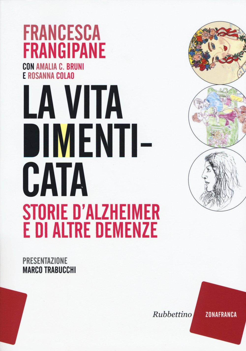 La vita dimenticata. Storie d'Alzheimer e di altre demenze Medicine