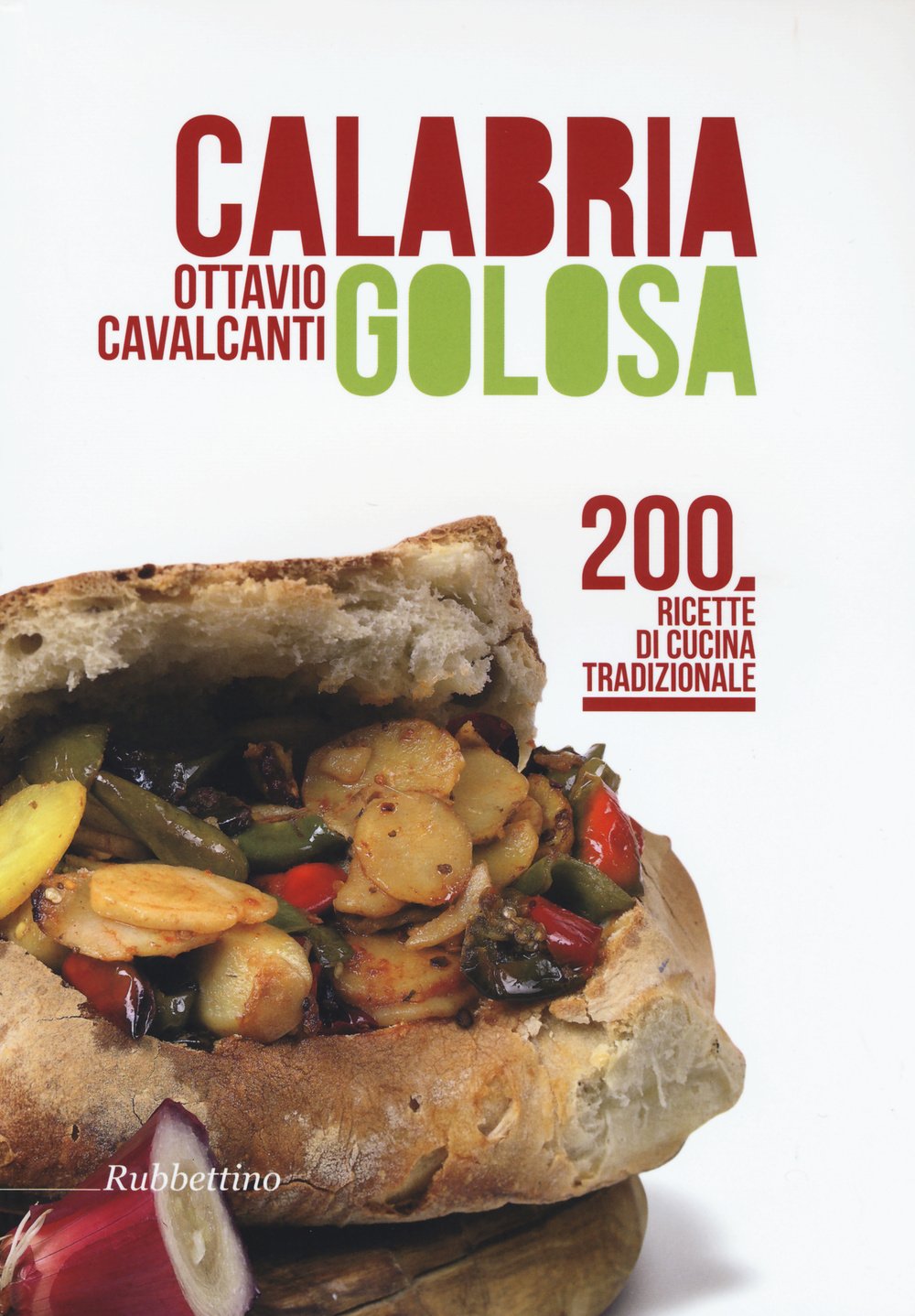 Calabria golosa. 200 ricette di cucina tradizionale Leisure, Home & Garden