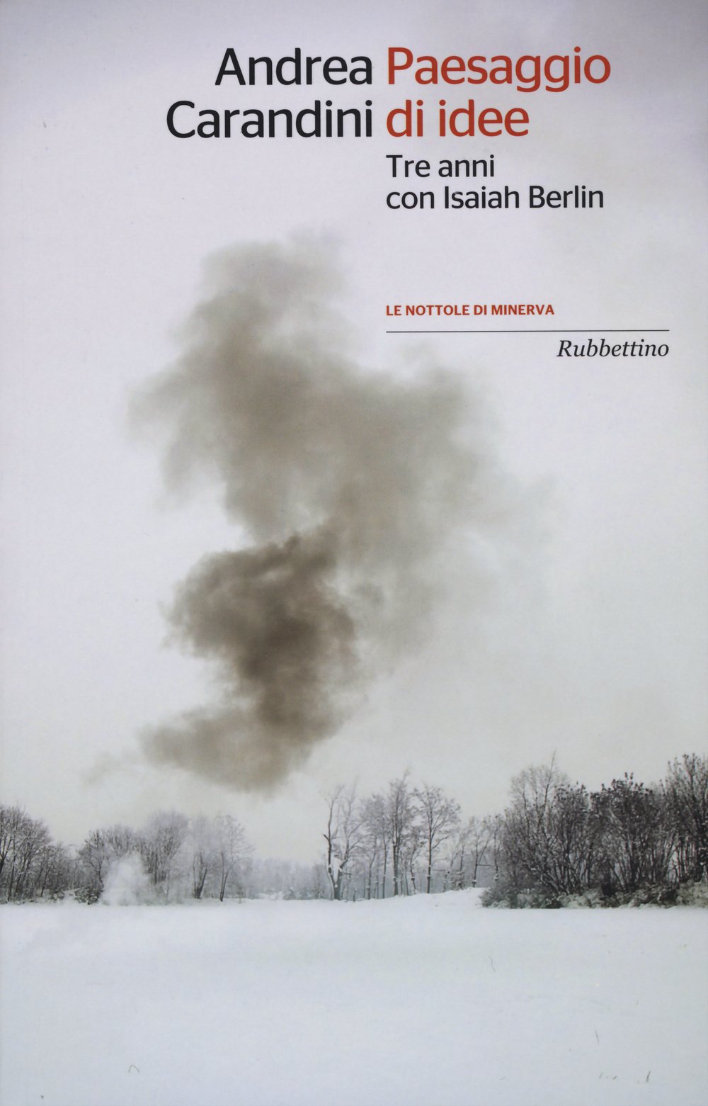 Paesaggio di idee. Tre anni con Isaiah Berlin Philosophy