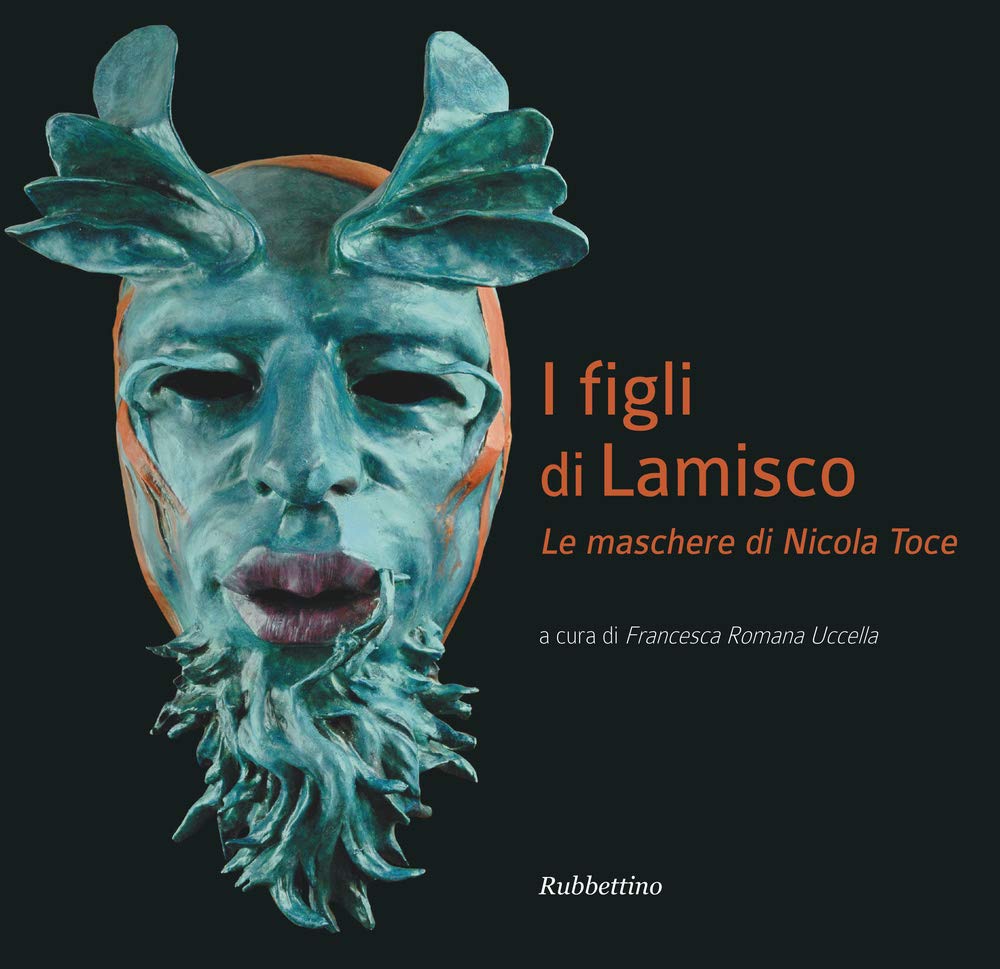 I figli di Lamisco. Le maschere di Nicola Toce. Ediz. illustrata Film, Art & Culture