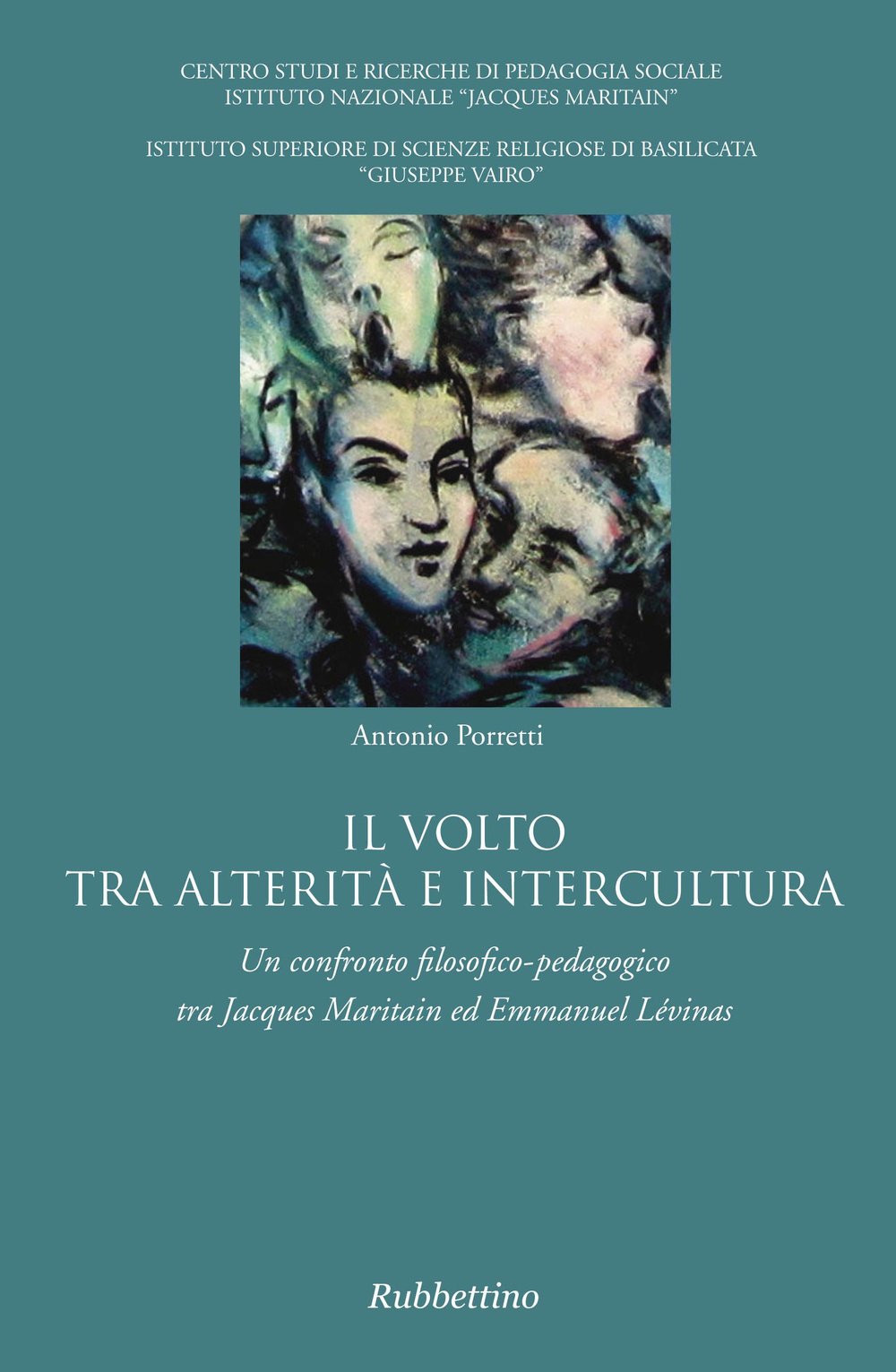 Il volto tra alterità e intercultura. Un confronto filosofico-pedagogico tra Jacques Maritain ed Emmanuel Lévinas (Dialogo e verità) Philosophy