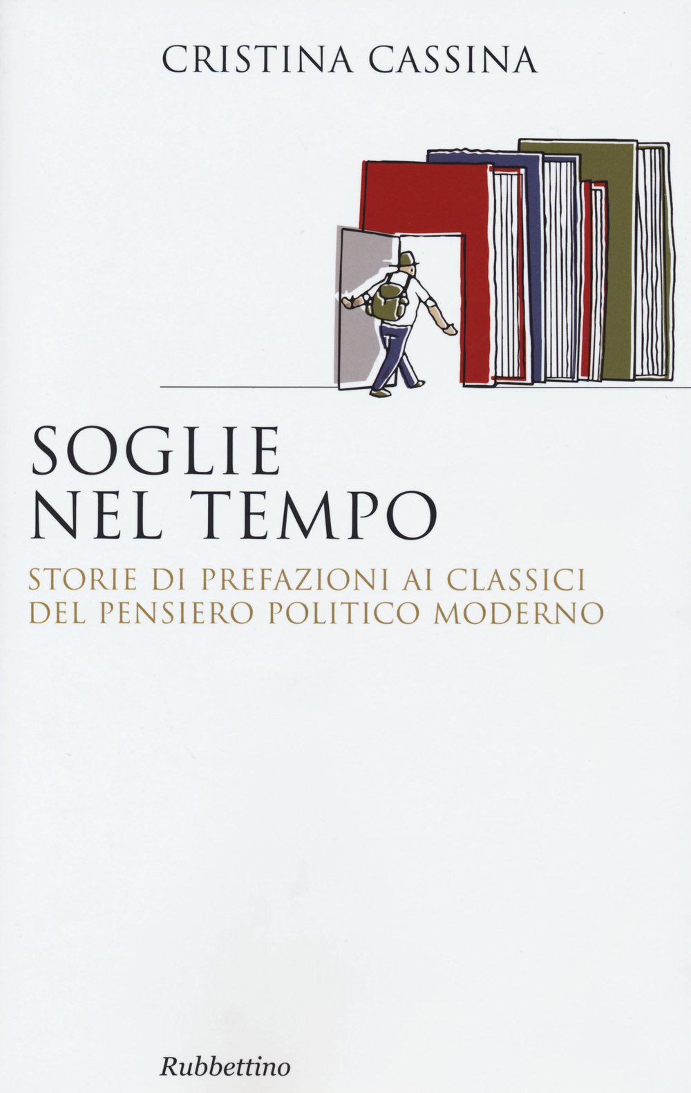 Soglie nel tempo. Storie di prefazioni ai classici del pensiero politico moderno (Saggi) Books