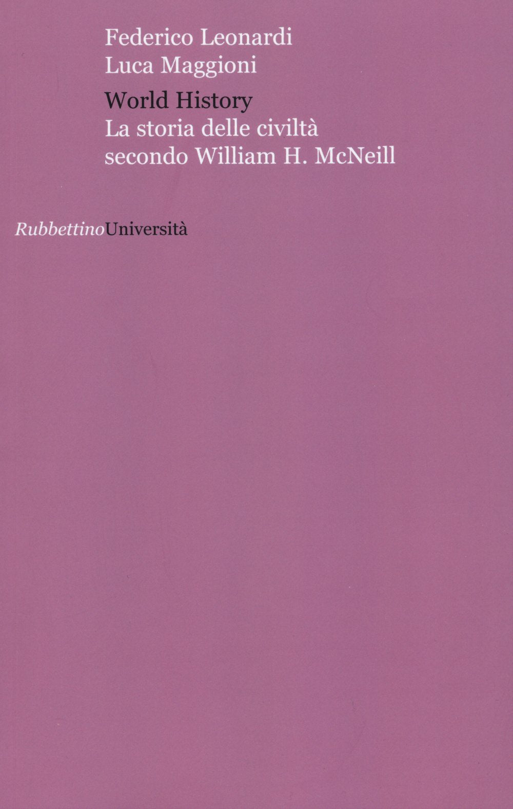 World history. La storia delle civiltà secondo William H. McNeill (Università) Politics & History