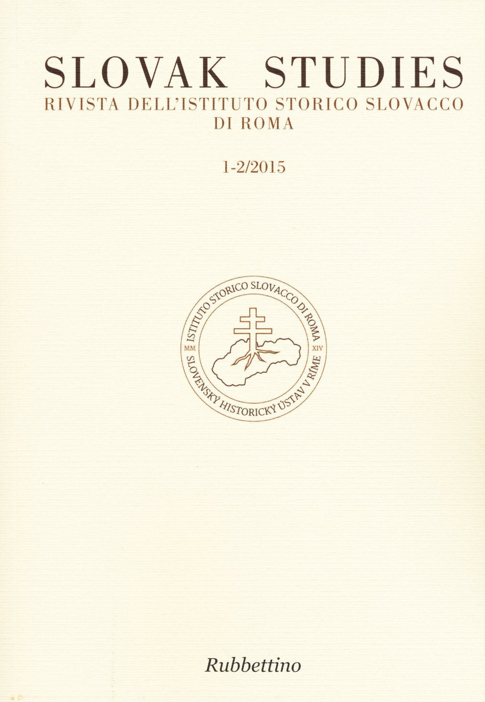 Slovak studies. Rivista dell'Istituto Storico Slovacco di Roma (2015) vol. 1-2 Books