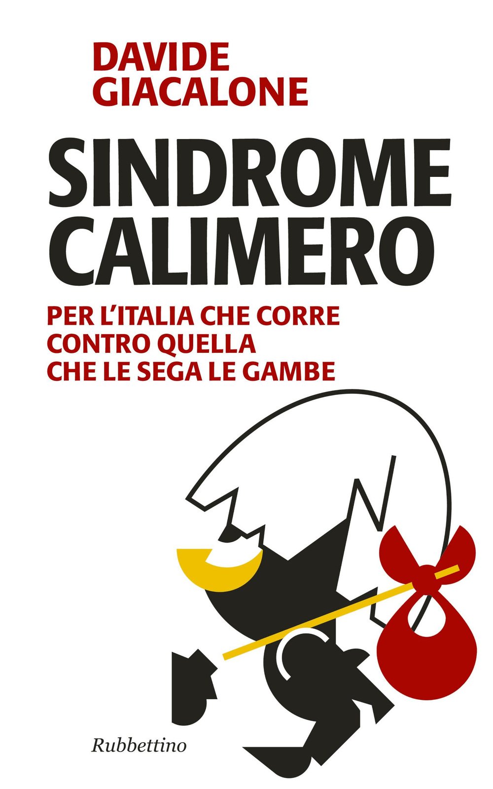 Sindrome calimero. Per l'Italia che corre contro quella che le sega le gambe (Problemi aperti) Books