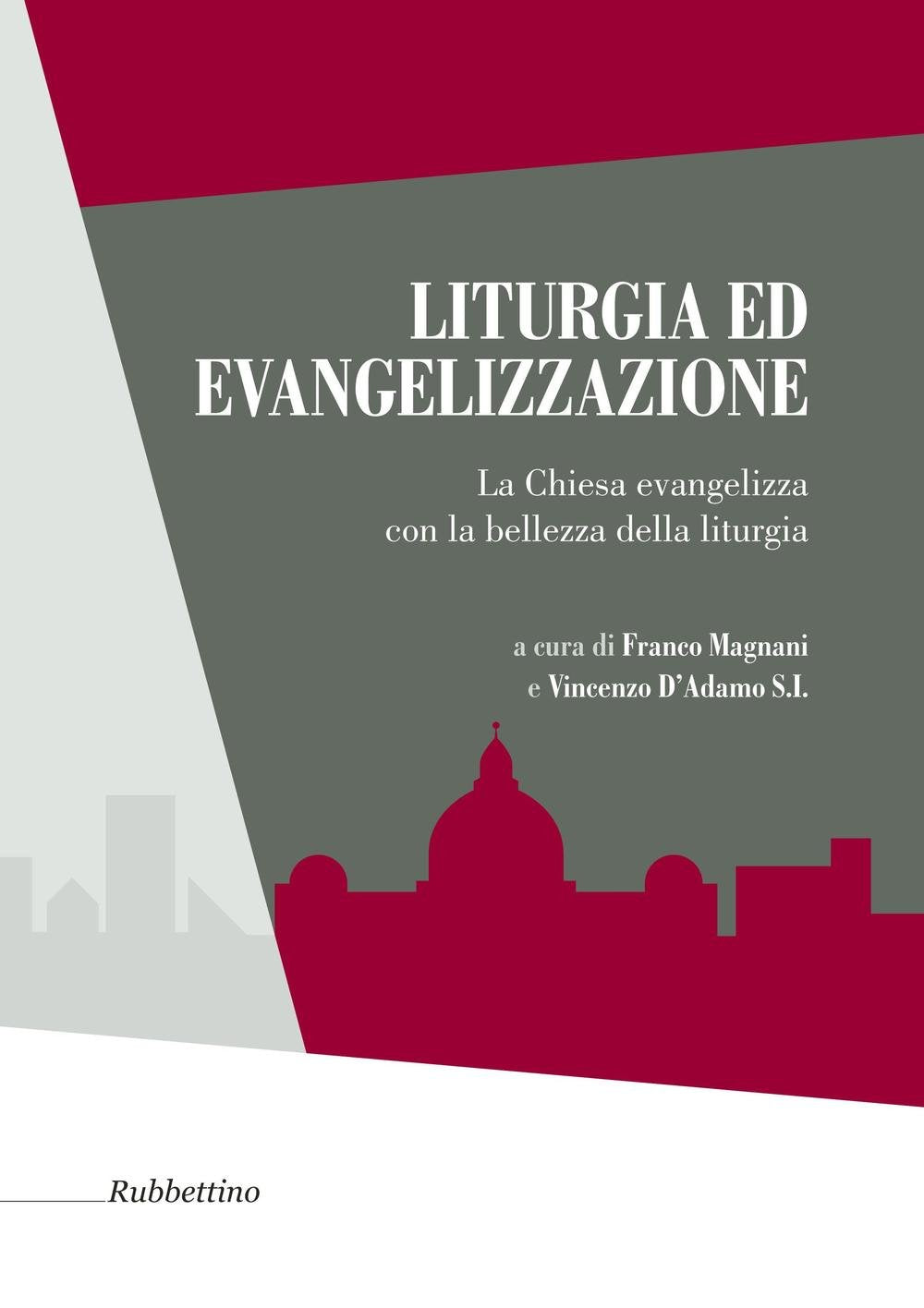 Liturgia ed evangelizzazione. La Chiesa evangelizza con la bellezza della liturgia (Varia) Religion & Esotericism