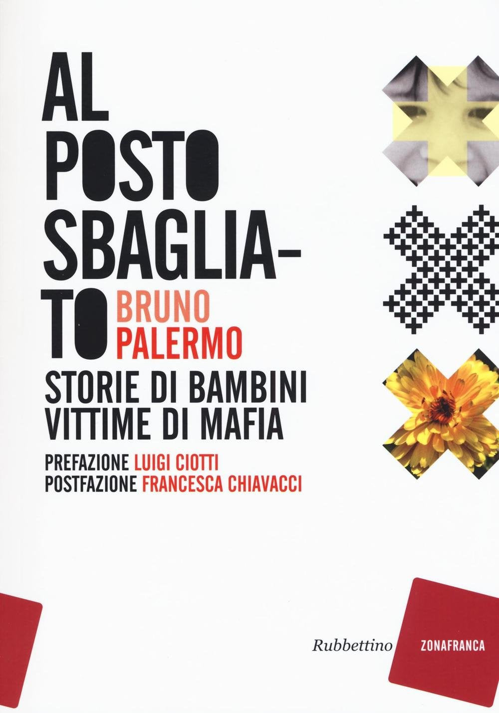 Al posto sbagliato. Storie di bambini vittime di mafia (Zonafranca) Books