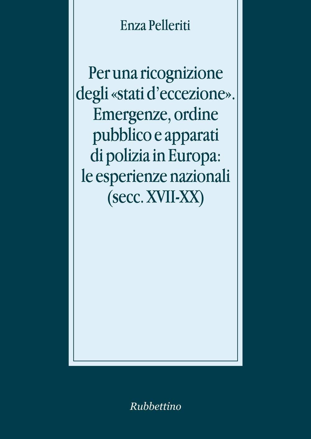 Per una ricognizione degli stati d'eccezione. Emergenze (Stato, esercito, controllo del territorio) Politics & History