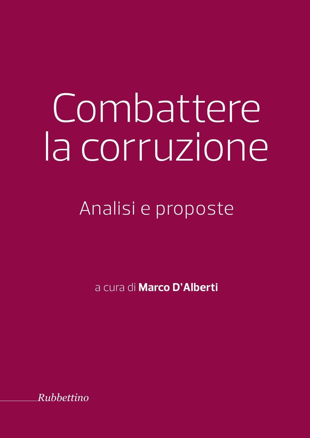 Combattere la corruzione. Analisi e proposte (Varia) Politics & History
