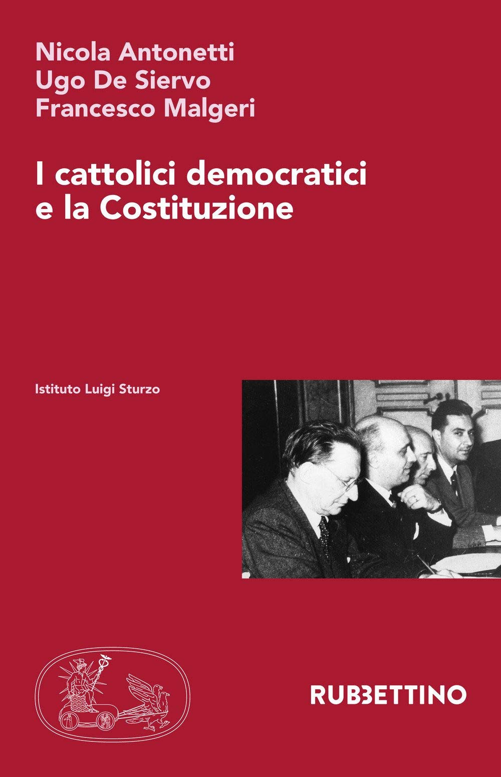 I cattolici democratici e la Costituzione (Istituto Luigi Sturzo) Social Sciences
