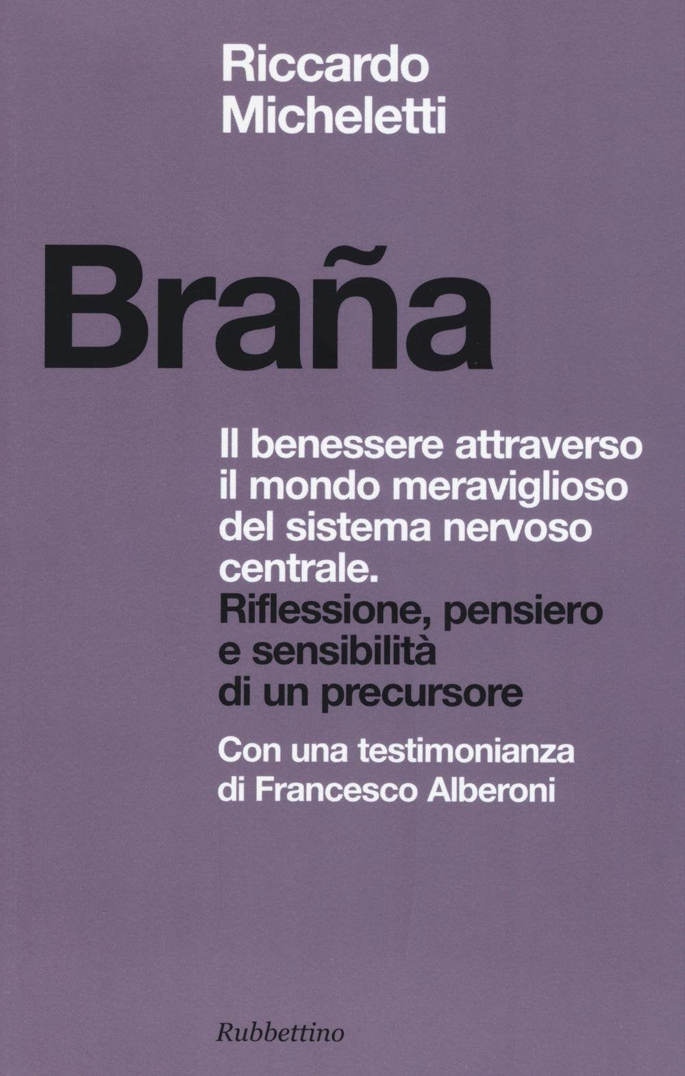 Braña. Il benessere attraverso il mondo meraviglioso del sistema nervoso centrale. Riflessione, pensiero e sensibilità di un precursore book