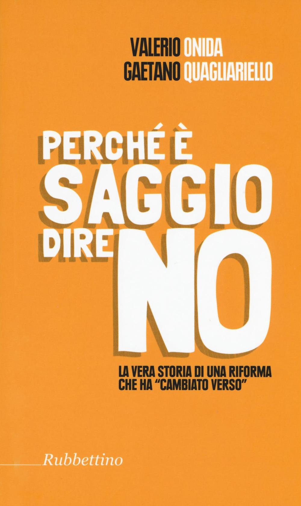 Perché è saggio dire no. La vera storia di una riforma che ha «cambiato verso» (Varia) Books