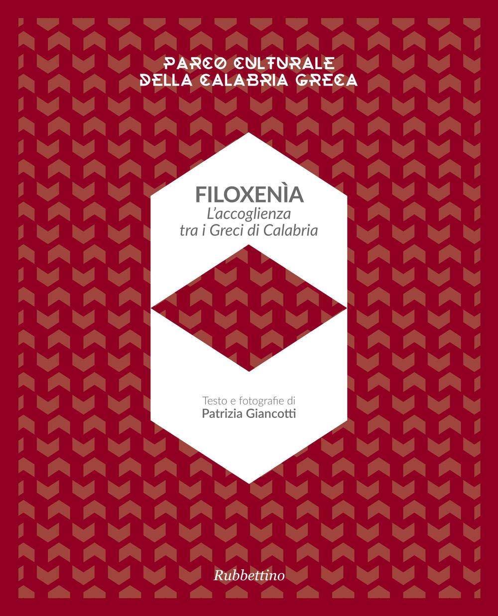 Filoxenia. L'accoglienza dei Greci di Calabria. Parco naturale della Calabria greca. Ediz. illustrata (Varia) Books